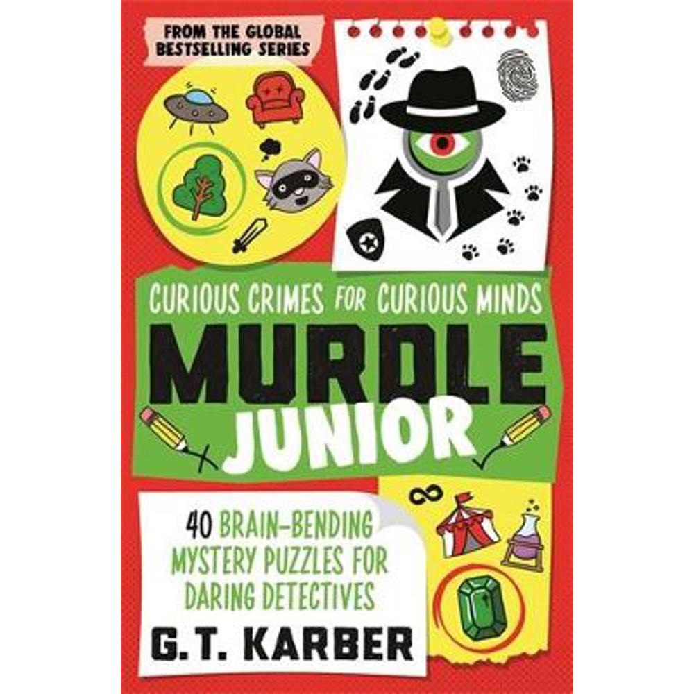 Murdle Junior: Curious Crimes for Curious Minds: From the Sunday Times bestselling series (Paperback) - G. T. Karber